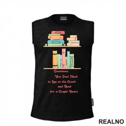 Sometimes You Just Need To Lay On The Couch And Read For A Couple Years - Books - Čitanje - Knjige - Majica