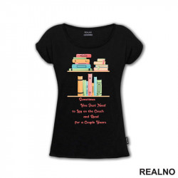 Sometimes You Just Need To Lay On The Couch And Read For A Couple Years - Books - Čitanje - Knjige - Majica