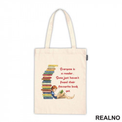Everyone Is A Reader... Some Just Haven't Found Their Favourite Book Yet. - Books - Čitanje - Knjige - Ceger