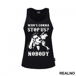 Who's Gonna Stop US? NOBODY - Peaky Blinders - Majica