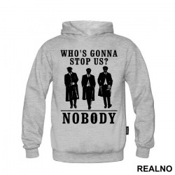 Who's Gonna Stop US? NOBODY - Brothers - Peaky Blinders - Duks