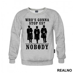 Who's Gonna Stop US? NOBODY - Brothers - Peaky Blinders - Duks