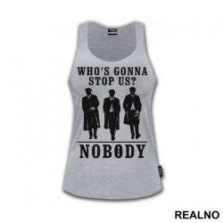 Who's Gonna Stop US? NOBODY - Brothers - Peaky Blinders - Majica