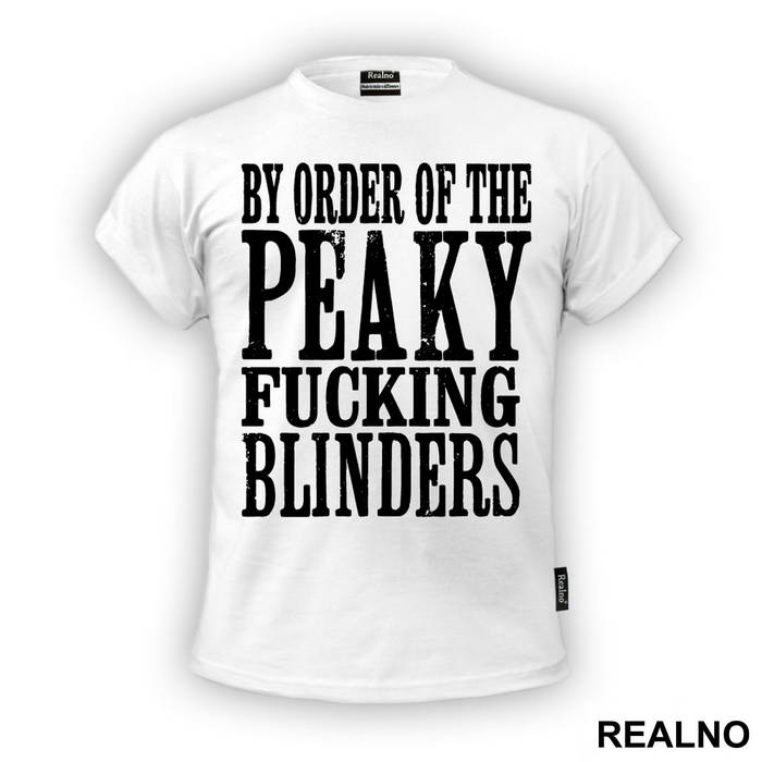 By The Order Of Peaky Fucking Blinders - Peaky Blinders - Majica