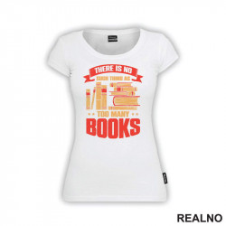 There Is No Such Thing As Too Many - Books - Čitanje - Knjige - Majica