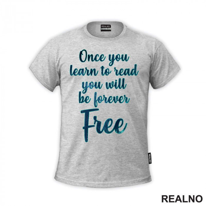 Once You Learn To Read You Will Be Forever Free - Books - Čitanje - Knjige - Majica
