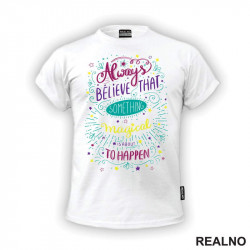 Always Believe That Something Magical Is About To Happen - Colors - Books - Čitanje - Knjige - Majica
