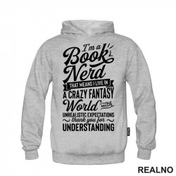 I'm A Book Nerd That Means I Live In A Crazy Fantast World With Unrealistic Exoectations Thank You For Understanding - Books - Čitanje - Knjige - Duks