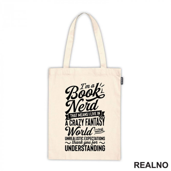 I'm A Book Nerd That Means I Live In A Crazy Fantast World With Unrealistic Exoectations Thank You For Understanding - Books - Čitanje - Knjige - Ceger