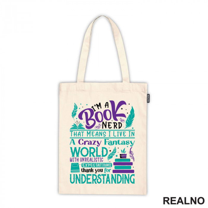 I'm A Book Nerd That Means I Live In A Crazy Fantast World With Unrealistic Exoectations Thank You For Understanding - Green And Purple - Books - Čitanje - Knjige - Ceger
