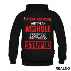Stop Asking Why I'm An Asshole - Deadpool - Duks Stop Asking Why I'm An Asshole - Deadpool - Duks
