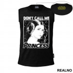 Don't Call Me Princess - Princess Leia - Star Wars - Majica