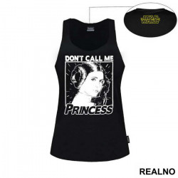 Don't Call Me Princess - Princess Leia - Star Wars - Majica Don't Call Me Princess - Princess Leia - Star Wars - Majica