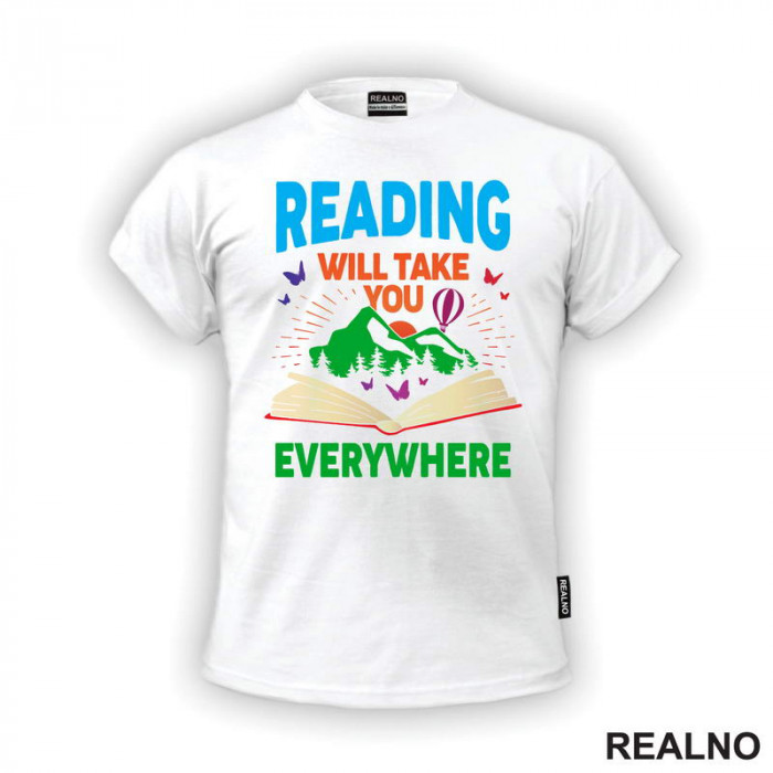 Reading Will Take You Everywhere - Books - Čitanje - Knjige - Majica