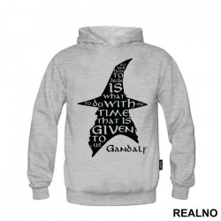 All we have to decide is what to do with the time that is given us - Gandalf - Lord Of The Rings - LOTR - Duks All we have to decide is what to do with the time that is given us - Gandalf - Lord Of The Rings - LOTR - Duks