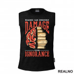 Reading Can Seriously Damage Your Ignorance - Books - Čitanje - Knjige - Majica