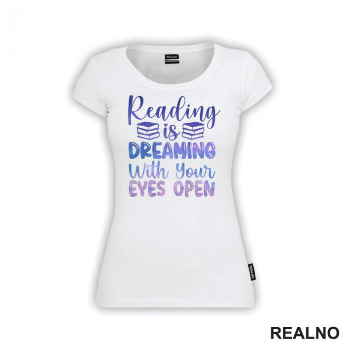Reading Is Dreaming With Your Eyes Open - Books - Čitanje - Knjige - Majica