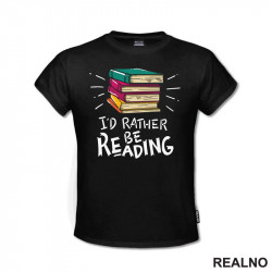 I'd Rather Be Reading - Colorful - Books - Čitanje - Knjige - Majica