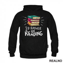 I'd Rather Be Reading - Colorful - Books - Čitanje - Knjige - Duks I'd Rather Be Reading - Colorful - Books - Čitanje - Knjige - Duks