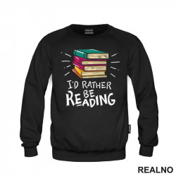 I'd Rather Be Reading - Colorful - Books - Čitanje - Knjige - Duks I'd Rather Be Reading - Colorful - Books - Čitanje - Knjige - Duks