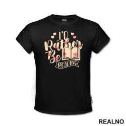 I'd Rather Be Reading - Pink Flowers - Books - Čitanje - Knjige - Majica