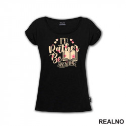 I'd Rather Be Reading - Pink Flowers - Books - Čitanje - Knjige - Majica