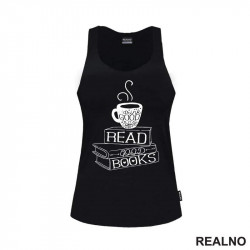 Drink Good Coffee, Read Good Books - Books - Čitanje - Knjige - Majica