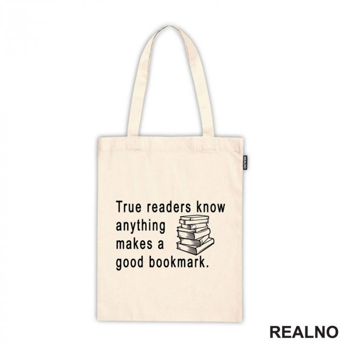 True Readers Know Anything Makes A Good Bookmark  - Books - Čitanje - Knjige - Ceger