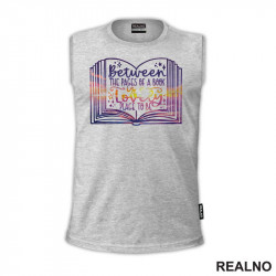 Between The Pages Of A Book Is A Lovely Place To Be - Colors - Books - Čitanje - Knjige - Majica