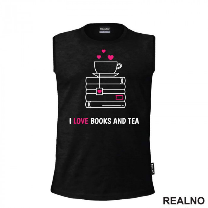 I Love Books And Tea - White And Pink - Books - Čitanje - Knjige - Majica