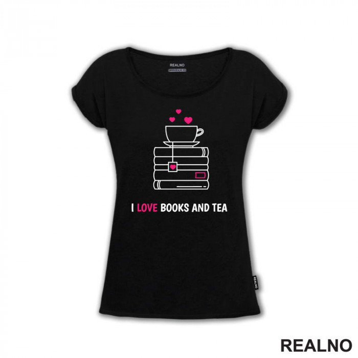 I Love Books And Tea - White And Pink - Books - Čitanje - Knjige - Majica I Love Books And Tea - White And Pink - Books - Čitanje - Knjige - Majica