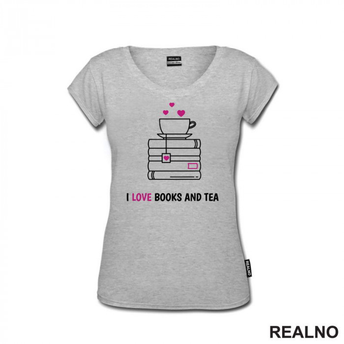 I Love Books And Tea - White And Pink - Books - Čitanje - Knjige - Majica I Love Books And Tea - White And Pink - Books - Čitanje - Knjige - Majica