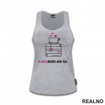 I Love Books And Tea - White And Pink - Books - Čitanje - Knjige - Majica I Love Books And Tea - White And Pink - Books - Čitanje - Knjige - Majica