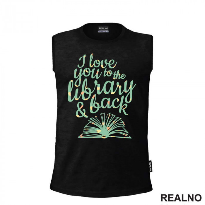 I Love You To The Library And Back - Books - Čitanje - Knjige - Majica