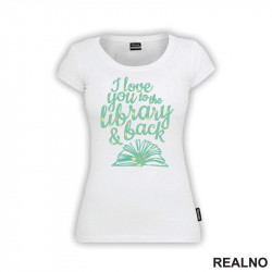 I Love You To The Library And Back - Books - Čitanje - Knjige - Majica