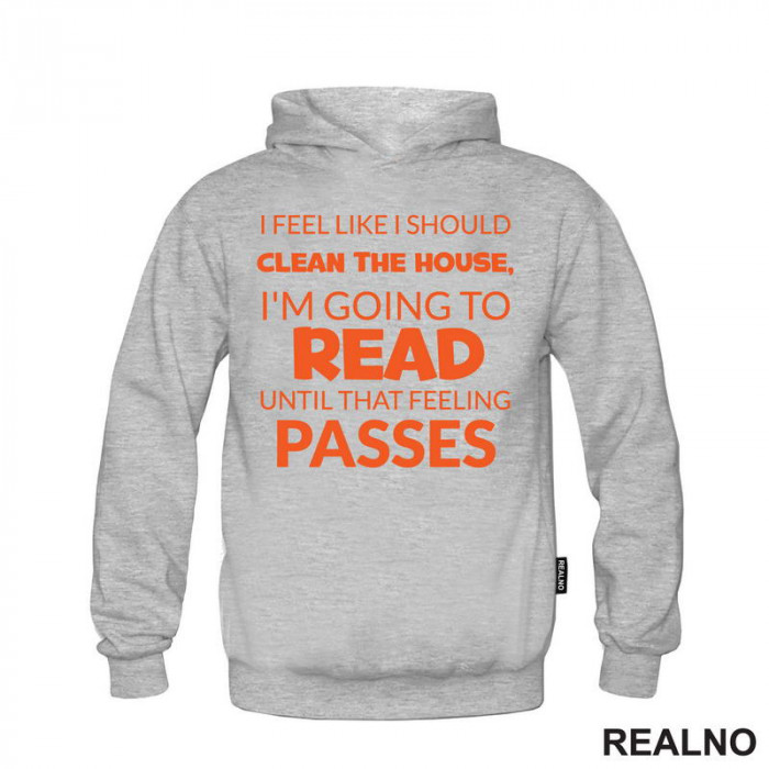 I Feel Like I Should Clean The House, I'm Going To Read Until That Feeling Passes - Orange - Books - Čitanje - Knjige - Duks