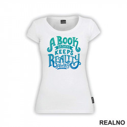 A Book A Day Keeps Reality Away - Green And Blue -  Colors - Books - Čitanje - Knjige - Majica