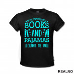 If It Involves Book And Pajamas Count Me In - Blue - Books - Čitanje - Knjige - Majica