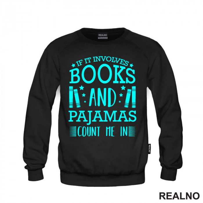 If It Involves Book And Pajamas Count Me In - Blue - Books - Čitanje - Knjige - Duks If It Involves Book And Pajamas Count Me In - Blue - Books - Čitanje - Knjige - Duks