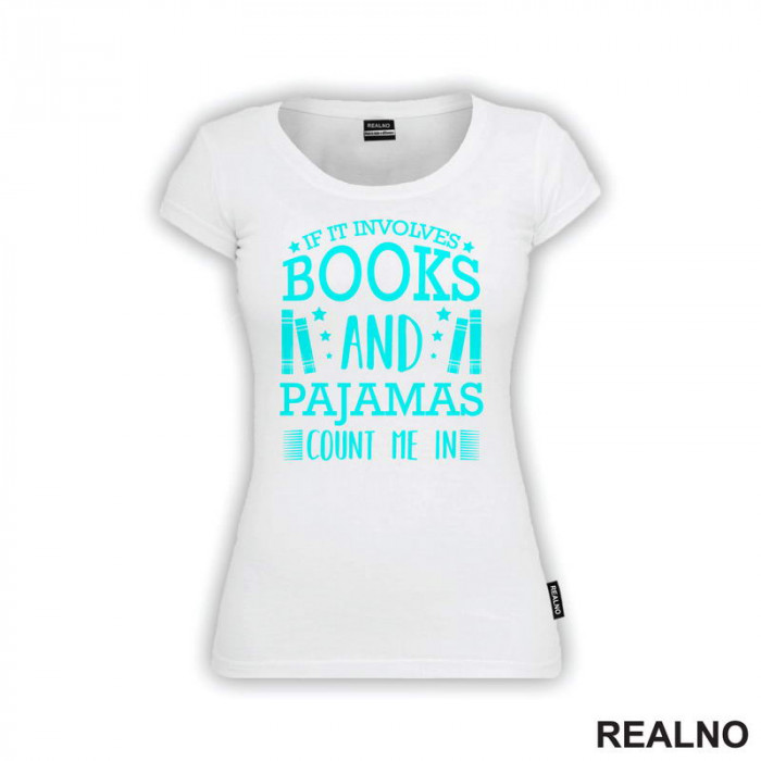 If It Involves Book And Pajamas Count Me In - Blue - Books - Čitanje - Knjige - Majica