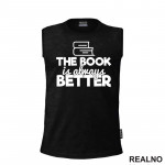 The Book Is Always Better - Outline - Books - Čitanje - Knjige - Majica