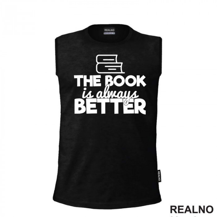 The Book Is Always Better - Outline - Books - Čitanje - Knjige - Majica