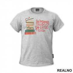 So Many Books So Litle Time - Colorful - Books - Čitanje - Knjige - Majica