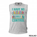 On The Shelf - I Have No Shelf Control - Books - Čitanje - Knjige - Majica