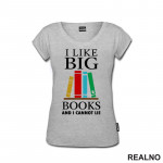 I Like Big Books And I Cannot Lie - Colors - Books - Čitanje - Knjige - Majica