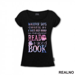 Whoever Says Diamonds Are A Girl's Best Friend Has Oloviously Never Read A Gook Book - Pink And Purple - Books - Čitanje - Knjige - Majica