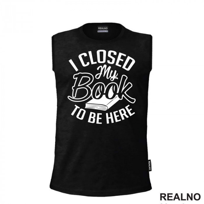 I Closed My Book To Be Here - Outline - Books - Čitanje - Knjige - Majica