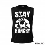Stay Hungry - Arnold - Trening - Majica