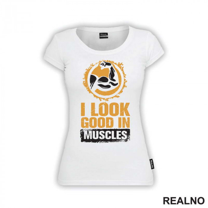 I Look Good In Muscles - Trening - Majica