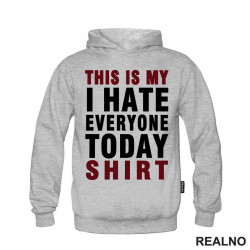 This Is My I Hate Everyone Today Shirt - Red - Humor - Duks This Is My I Hate Everyone Today Shirt - Red - Humor - Duks